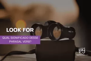 look for qual significado desse phrasal verb